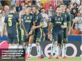  ?? /GETTY IMAGES ?? Cristiano Ronaldo (2º de la izq.), con lágrimas, no podía creer que fuera expulsado.