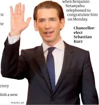  ?? PHOTO: AP ?? Chancellor­elect Sebastian Kurz