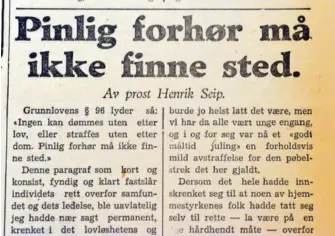  ??  ?? PROSTEN: Henrik Seip satte skapet på plass og fastslo at det som hadde skjedd i Turnhallen var i strid med grunnloven. Leserinnle­gget ble trykket i Varden i august 1945.