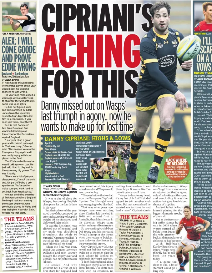  ??  ?? BACK WHERE HE BELONGS Cipriani is looking forward to pulling the strings for Wasps – and putting his dark days behind him QUITTING Liam Williams