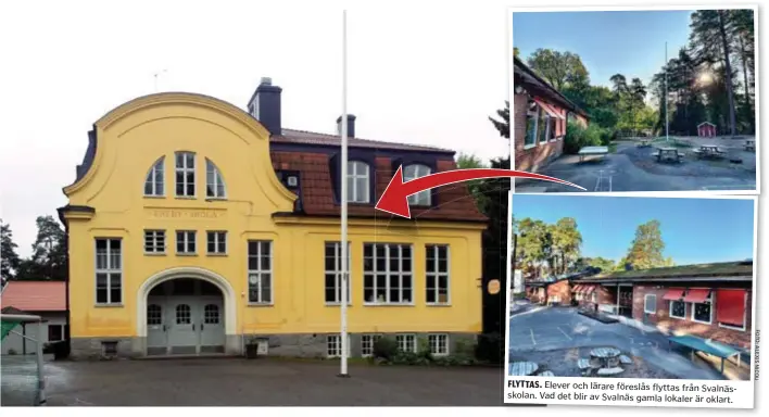  ??  ?? FLYTTAS. Elever och lärare föreslås flyttas från Svalnässko­lan. Vad det blir av Svalnäs gamla lokaler är oklart.