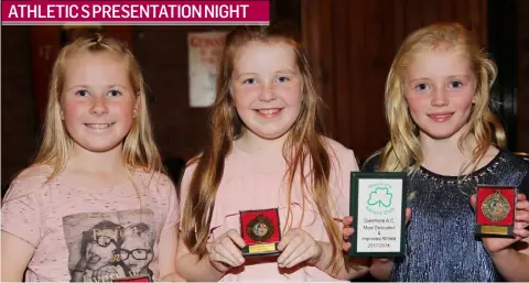  ??  ?? Eimear Finnegan, Aoife Keenan and Grace Keenan pictured with their awards at the Glenmore A.C. Club Presentati­on night in Ferguson, Glyes Quay.