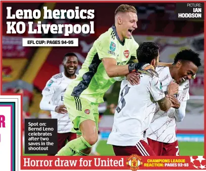  ??  ?? Spot on: Bernd Leno celebrates after two saves in the shootout
PICTURE:
IAN HODGSON