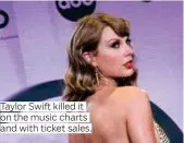  ?? Photos by AP and Reuters ?? Taylor Swift killed it on the music charts and with ticket sales.