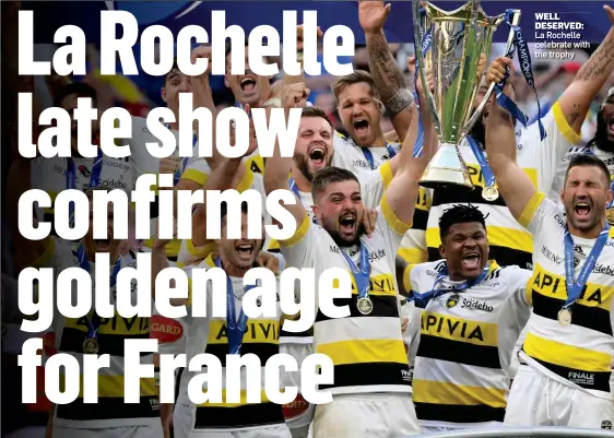  ?? ?? WELL DESERVED: La Rochelle celebrate with the trophy