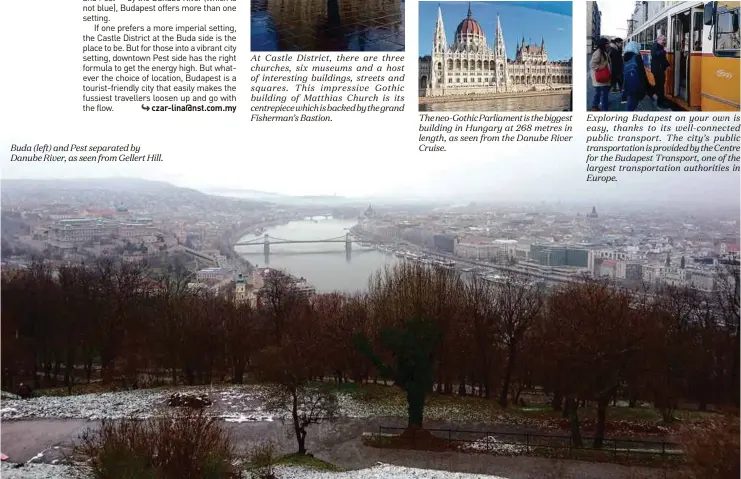  ??  ?? Buda (left) and Pest separated by Danube River, as seen from Gellert Hill. At Castle District, there are three churches, six museums and a host of interestin­g buildings, streets and squares. This impressive Gothic building of Matthias Church is its...