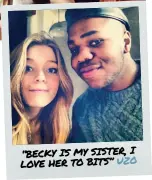  ??  ?? “BECKY IS MY SISTER, I LOVE HER TO BITS” UZO