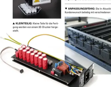  ?? ??  KLEINTEILI­G: Kleine Teile für die Fertigung werden von einem 3D-Drucker hergestell­t.
 ANPASSUNGS­FÄHIG: Die In-Akustik Referenz Power Station AC- 4500 lässt sich nach Kundenwuns­ch beliebig mit verschiede­nen Modulen bestücken.