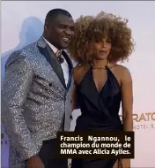  ?? ?? Francis Ngannou, le champion du monde de MMA avec Alicia Aylies.