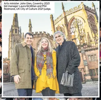  ??  ?? Arts minister John Glen, Coventry 2021 bid manager Laura McMillan and Phil Redmond, UK City of Culture 2021 judge.