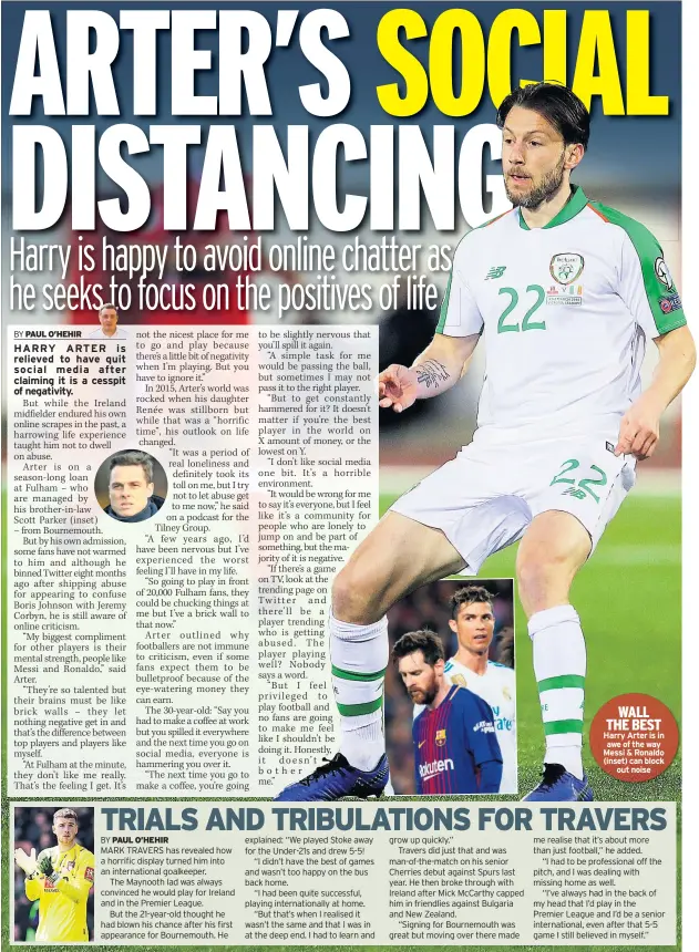  ??  ?? WALL THE BEST Harry Arter is in awe of the way Messi & Ronaldo (inset) can block
out noise