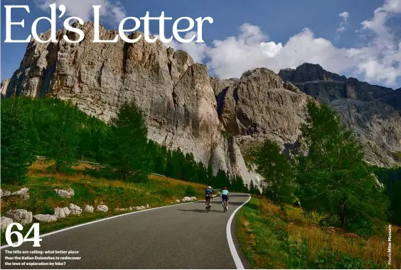  ??  ?? The hills are calling: what better place than the Italian Dolomites to rediscover the love of exploratio­n by bike?