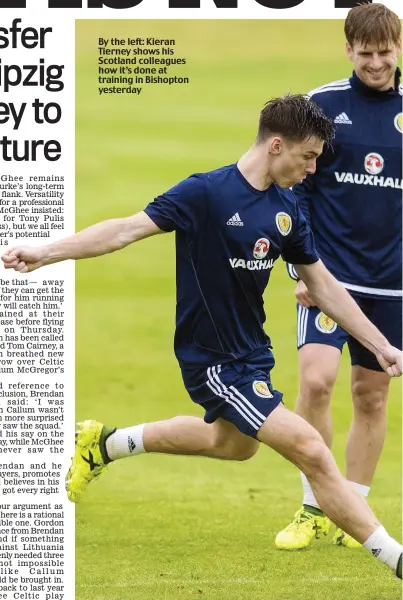  ??  ?? By the left: Kieran Tierney shows his Scotland colleagues how it’s done at training in Bishopton yesterday