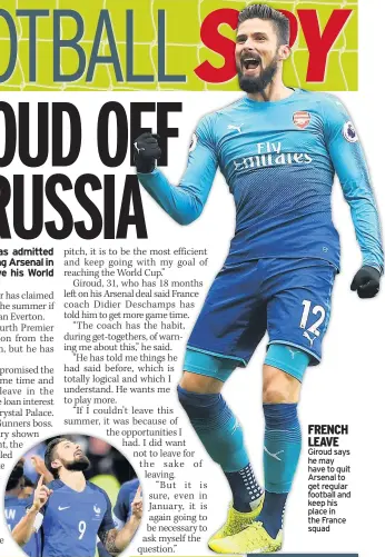  ??  ?? Giroud says he may have to quit Arsenal to get regular football and keep his place in the France squad