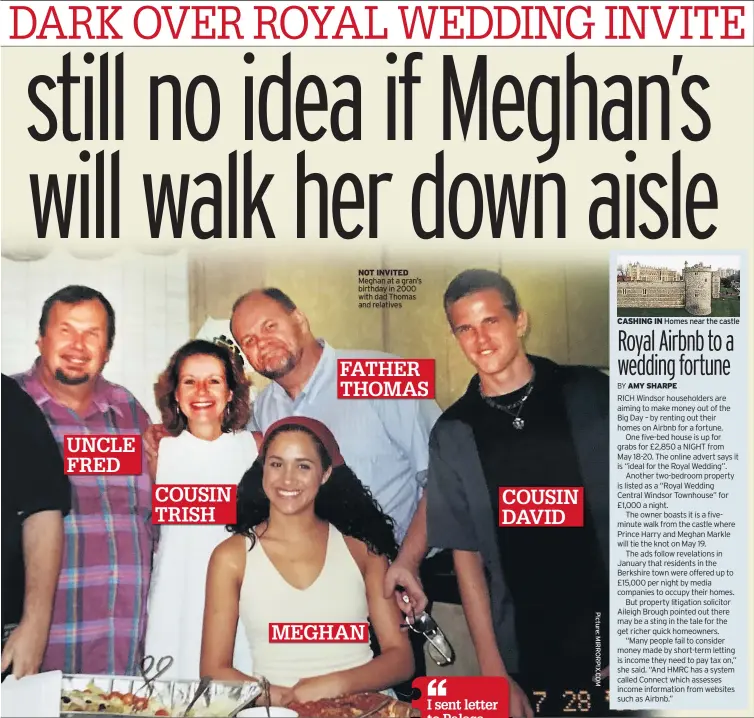  ??  ?? NOT INVITED Meghan at a gran’s birthday in 2000 with dad Thomas and relatives CASHING IN Homes near the castle