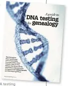  ??  ?? Read about DNA testing in issue 125