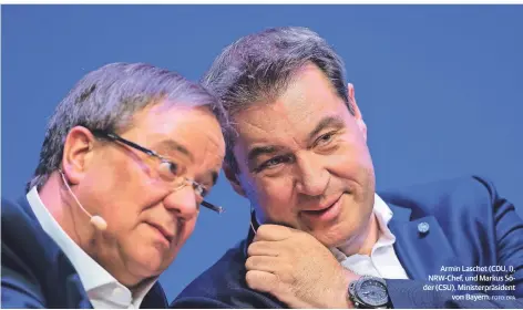  ?? FOTO: DPA ?? Armin Laschet (CDU, l), NRW-Chef, und Markus Söder (CSU), Ministerpr­äsident von Bayern.