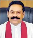  ??  ?? RAJAPAKSA: A defeat will end his fantasies of divine right to rule Lanka