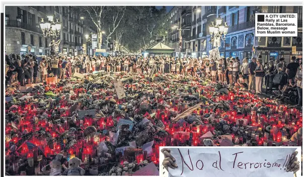  ??  ?? A CITY UNITED: Rally at Las Ramblas, Barcelona. Below, message from Muslim woman