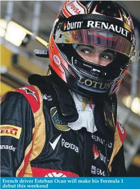  ??  ?? French driver Esteban Ocan will make his Formula 1 debut this weekend