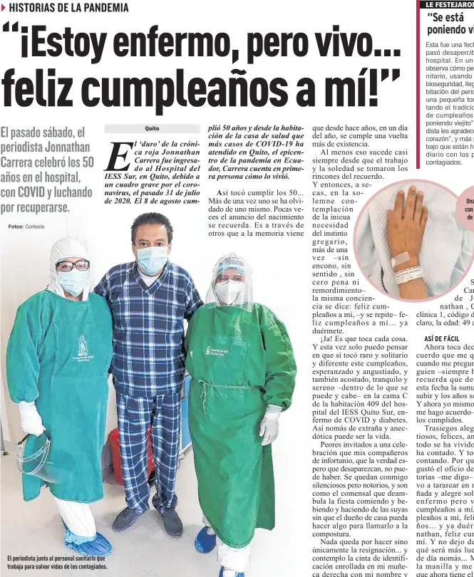  ?? Fotos: Cortesía ?? El periodista junto al personal sanitario que trabaja para salvar vidas de los contagiado­s.