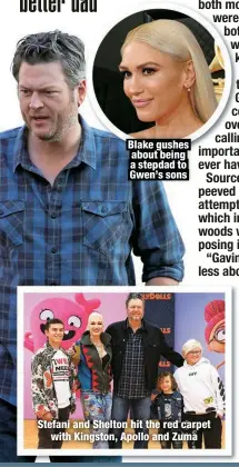  ?? ?? Blake gushes about being a stepdad to Gwen’s sons
Stefani and Shelton hit the red carpet
with Kingston, Apollo and Zuma