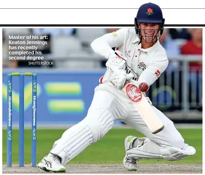  ?? SHUTTERSTO­CK ?? Master of his art: Keaton Jennings has recently completed his second degree