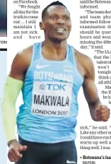  ?? REUTERS REUTERS ?? Botswana’s Isaac Makwala.