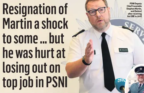  ??  ?? PSNI Deputy Chief Constable Stephen Martin,
and (below) after receiving his OBE in 2018