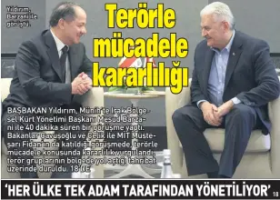  ??  ?? Yıldırım, Barzani ile görüştü.