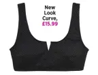  ?? ?? New Look Curve, £15.99