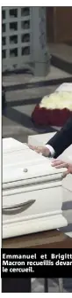  ??  ?? Emmanuel et Brigitte Macron recueillis devan le cercueil.