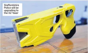  ??  ?? Staffordsh­ire Police will be upgrading to the X2 Taser