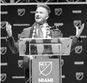  ?? LYNNE SLADKY/ASSOCIATED PRESS ?? David Beckham feels there is a lot talent in South Florida and hopes his new team’s soccer academy taps into it.