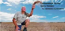  ?? Pic: BERNARD HUMPHREYS ?? Coomandook farmer Garry Hansen.