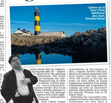  ??  ?? Lighten up: St John’s Point lighthouse and, inset, Brendan Behan