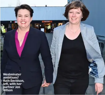  ??  ?? Westminste­r ambitions? Ruth Davidson, left, with her partner Jen Wilson