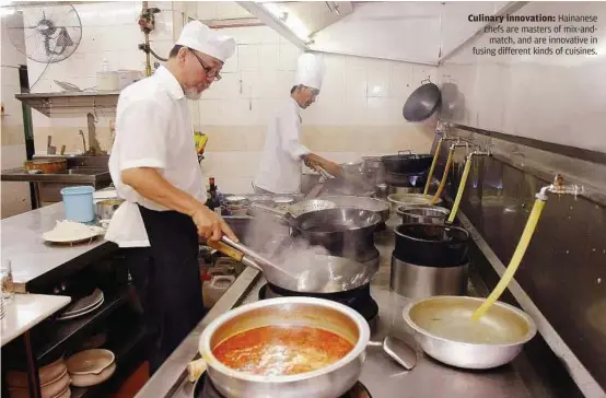  ??  ?? Culinary innovation: Hainanese chefs are masters of mix-andmatch, and are innovative in fusing different kinds of cuisines.