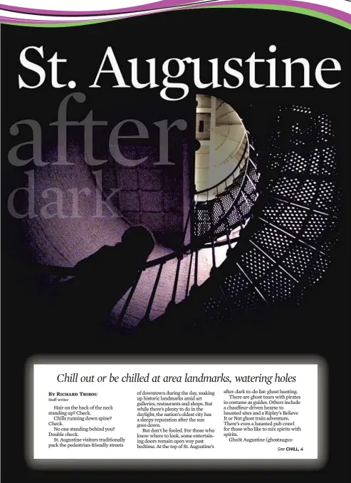  ?? RICHARD TRIBOU/ORLANDO SENTINEL ?? Not all St. Augustine ghost tours are downtown. One popular one is on the grounds of the St. Augustine Lighthouse.