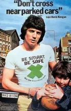  ??  ?? Poster boy: Keegan fronts a Green Cross Code campaign