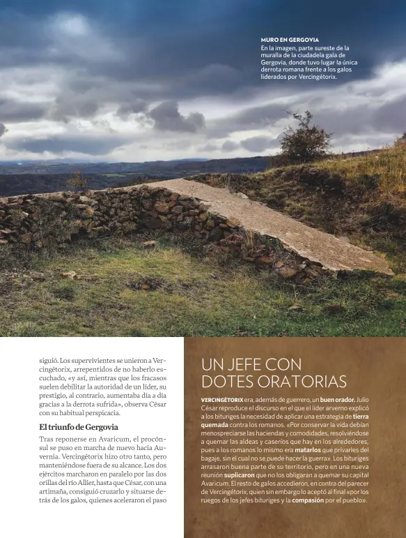  ??  ?? En la imagen, parte sureste de la muralla de la ciudadela gala de Gergovia, donde tuvo lugar la única derrota romana frente a los galos liderados por Vercingéto­rix.