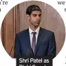  ?? ?? Shri Patel as Rishi Sunak