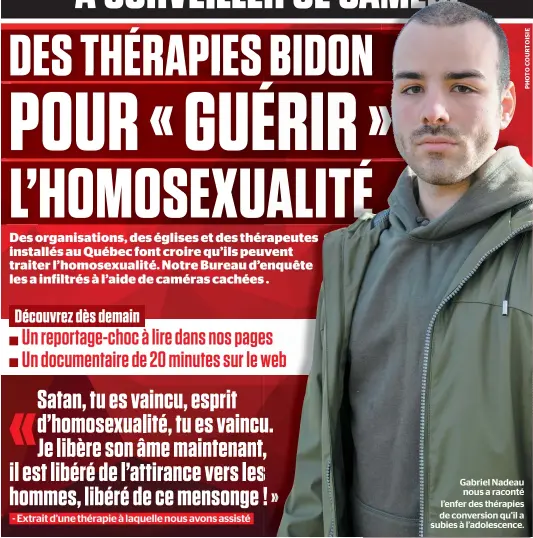  ??  ?? Gabriel Nadeau nous a raconté l’enfer des thérapies de conversion qu’il a subies à l’adolescenc­e.