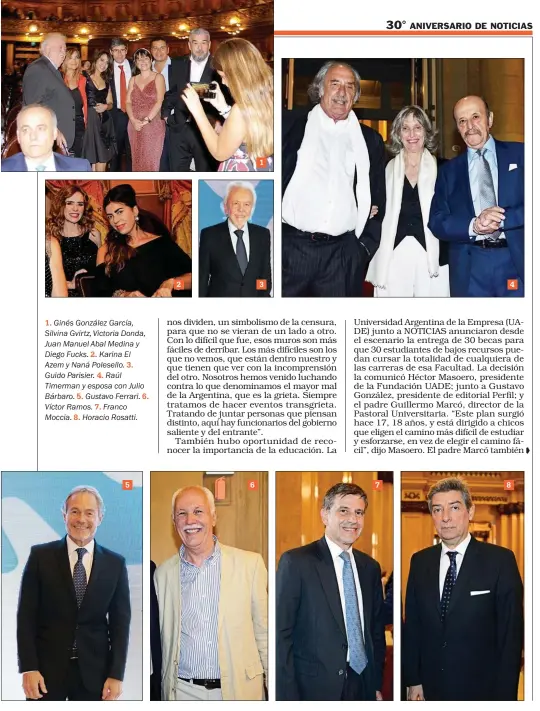  ??  ?? 1. Ginés González García, Silvina Gvirtz, Victoria Donda, Juan Manuel Abal Medina y Diego Fucks. 2. Karina El Azem y Naná Polesello. 3.
Guido Parisier. 4. Raúl Timerman y esposa con Julio Bárbaro. 5. Gustavo Ferrari. 6. Víctor Ramos. 7. Franco Moccia. 8. Horacio Rosatti.