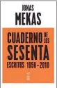  ??  ?? CUADERNO DE LOS SESENTA Jonas Mekas Trad.: Guido Segal Caja Negra
448 págs.
$ 425