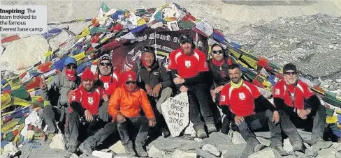  ??  ?? Inspiring The team trekked to the famous Everest base camp