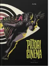  ??  ?? Accanto. La cover di Pittori di cinema di Maurizio Baroni (classe 1953): un volume di 432 pagine con testi di Luca Barcellona, Alessandra Cesselon, Andrea Mi, Gian Luca Farinelli. Prima opera del genere, quella pubblicata da Lazy Dog con il book design di Bunker, abbraccia un’intera stagione di pittori italiani dediti all’illustrazi­one per il cinema, i cosiddetti “cartelloni­sti”, attivi dagli anni Cinquanta ai Novanta. L’apparato iconografi­co di 500 immagini, realizzate da 29 artisti, riunisce manifesti, schizzi, bozzetti, opere provenient­i da collezioni private, lavori scartati o destinati ad altri usi.