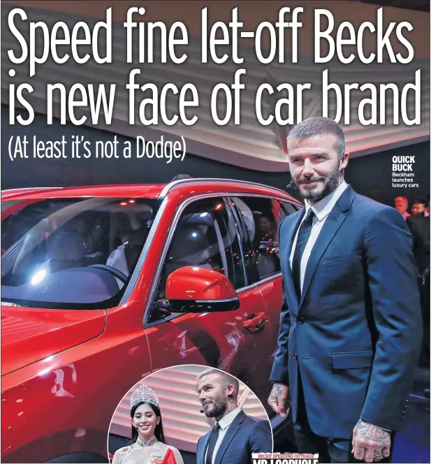  ??  ?? QUICK BUCK Beckham launches luxury cars