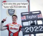  ?? ?? Nine wins this year helped Taylor take first GB4 title