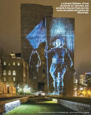  ??  ?? Le Grand Tableau, d’une durée de 32 minutes, est projeté à heures fixes sur les murs du palais de justice de Montréal. PHOTO COURTOISIE CITÉ MÉMOIRE, JEAN-FRANÇOIS LEMIRE